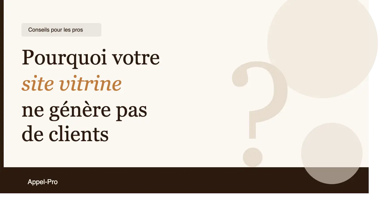 Pourquoi votre site vitrine ne génère pas de clients